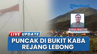 Semangat Kemerdekaan, 5.000 Pendaki Ikuti Upacara HUT RI di Puncak Bukit Kaba 1.938 Mdpl