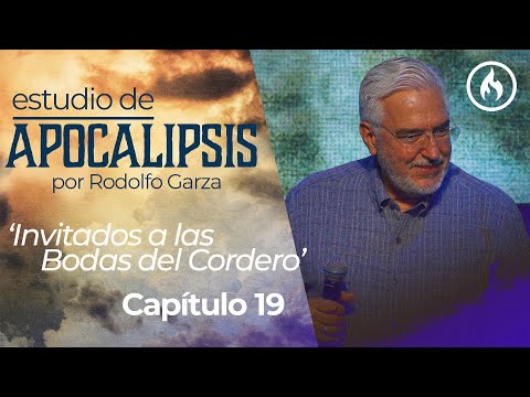 "Invitados a las Bodas del Cordero" Cap.19 Estudio Apocalipsis, Rodolfo Garza - Amistad de Monterrey