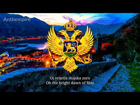 National Anthem of Montenegro “Oj, svijetla majska zoro”