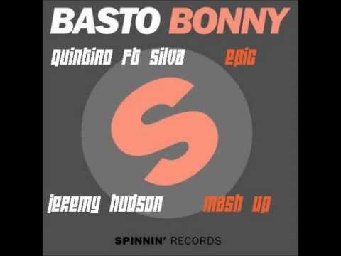 Basto vs Quintino - The EPIC Bonny (Jeremy Hudson Mash up)