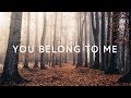 You Belong To Me