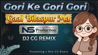 Download lagu Gori Ke Gori Gori Gaal Bilaspur Ma_ Dj NS Production mp3