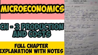 Microeconomics||Ch - 3 Production and costs||Full Chapter explanation with notes