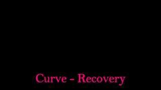 Curve - Recovery