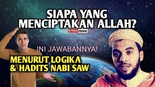 Download lagu Siapa Yang Menciptakan Allah? Begini Jawabannya Menurut Logika & Hadits Rasulullah SAW mp3
