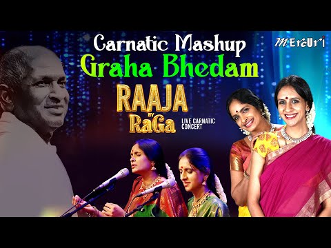 Graha Bhedam - Carnatic Mashup | Raaja By RaGa - Live Concert | Ilaiyaraaja | Ranjani - Gayatri
