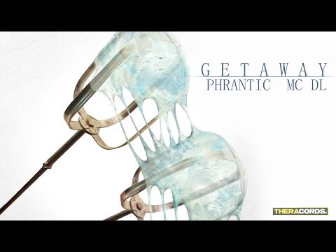 Phrantic ft. MC DL - Getaway