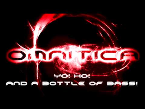 Omnitica - Yo! Ho! And a bottle of Bass!