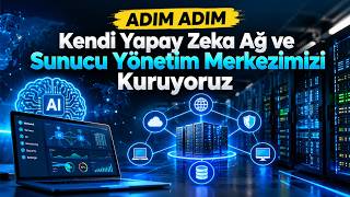 Adım Adım Kendi Yapay Zeka Ağ ve Sunucu Yönetim Merkezimizi Kuruyoruz. (Telegram