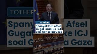 Spanyol Gabung Afrika Selatan dkk, Gugat Israel ke Mahkamah Internasional soal Genosida di Gaza