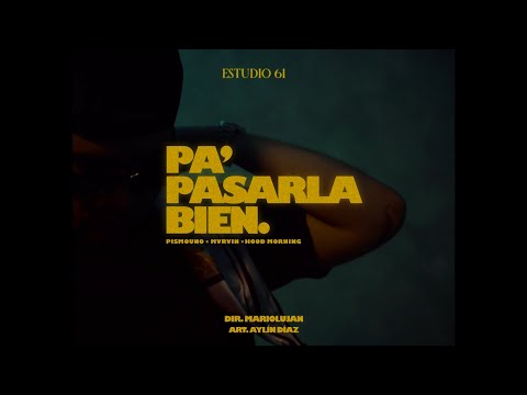 Pismouno, Mvrvin, Hood Morning - Pa' Pasarla Bien (Video Oficial)