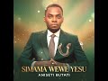 SIMAMA WEWE YESU BY ANISETI BUTATI GOSPEL MUSIC TZ HII NIKWAAJILI UPENDO TU KWA MTUMISHI WAMUNGU