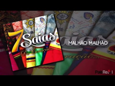 7 Saias - Malhão Malhão