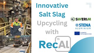 Turning Aluminium Waste into New Resources with SWERIM & STENA | RecAL