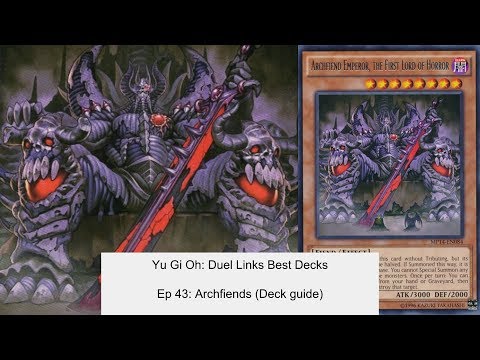 YGO Duel Links Best Decks Ep 43: Archfiends (Gameplay starts at 5:00, Deck guide)