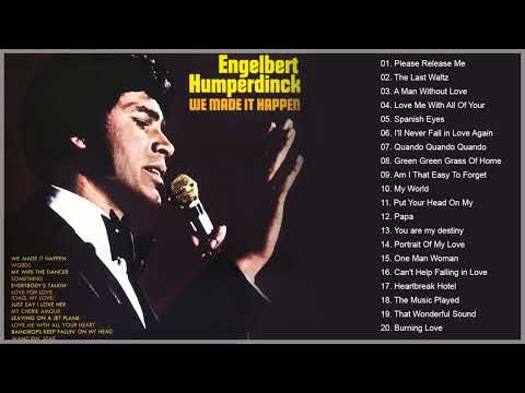 Engelbert Humperdinck Best Songs Full Album - Engelbert Humperdinck Greatest Hits - Oldies Music