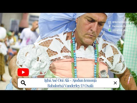 IGBÁ ASÉ ONI ALÁ - AJODUN IEMONJÁ - BABALORIXÁ VANDERLEY D' OXALÁ