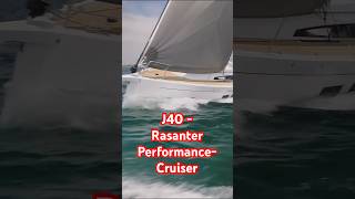 Neuer Performance Cruiser J/40 - der ideale Kompromiss?  #sailing