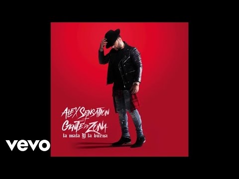 Alex Sensation - La Mala Y La Buena ft. Gente De Zona