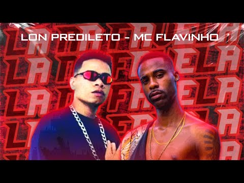 LON PREDILETO E MC FLAVINHO - LA NA FAVELA -(WEB CLIP OFICIAL-) 20K19