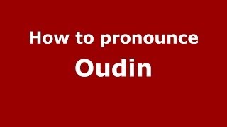 How to pronounce Oudin