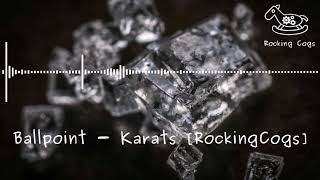 Ballpoint - Karats [RockingCogs]