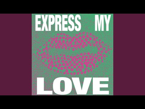 Video thumbnail for Express My Love