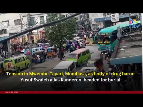 Tension in Mwembe Tayari, Mombasa, as body of drug baron Yusuf Swaleh headed for burial