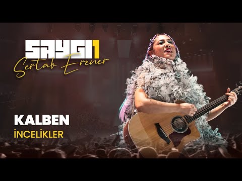 Kalben - İncelikler | Saygı1 - Sertab Erener @Kalbenben