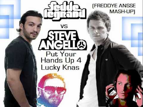 Fedde Le Grand vs Steve Angello - Put Your Hands Up 4 Lucky Knas(Freddye Ansse Mash-Up)