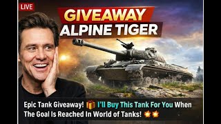 🔥 GIVEAWAY LIVE! Alpine Tiger Tank 🚀 | World of Tanks Goal Challenge #wot #worldoftanks #gaminglive