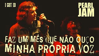 Pearl Jam - I Got Id (Legendado em Português)