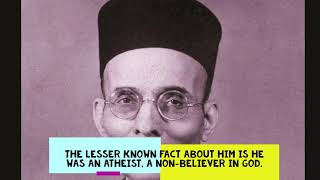 Savarkar was atheist.