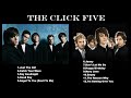 THE CLICK FIVE Non-stop Playlist 2023