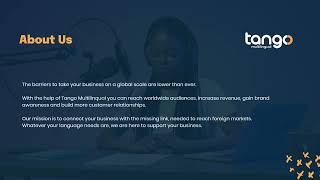 Language barriers are broken and communication is made easy through Tango Multilingual