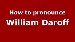 How to pronounce William Daroff