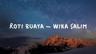Download lagu ROTI BUAYA & WIKA SALIM LIRIK LAGU COVER TERBARU mp3