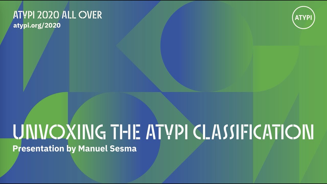 Unvoxing the ATypI Classification | Manuel Sesma | ATypI All Over 2020