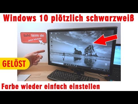 Windows 10 plötzlich in Schwarzweiß - Farbe wieder einfach einstellen