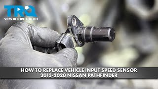 How to Replace Vehicle Input Speed Sensor 2013-2020 Nissan Pathfinder