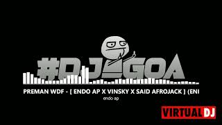 Download lagu PREMAN WDF - [ ENDO AP X VINSKY X SAID AFROJACK ] mp3