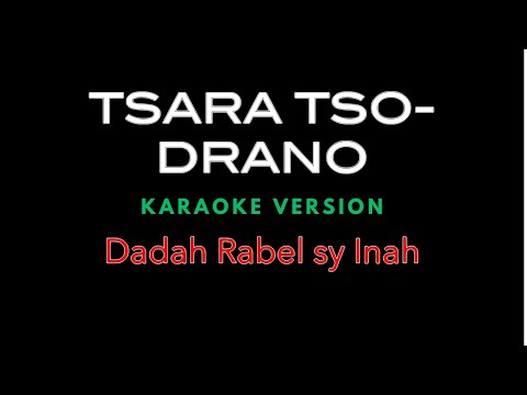 Tsara tso drano Dadah Rabel sy Inah KARAOKE
