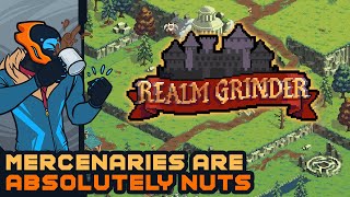 Mercenaries Are Absolutely Nuts! - Realm Grinder