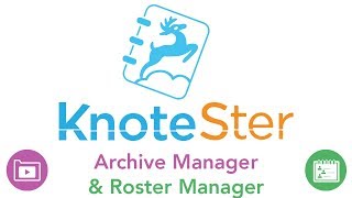 KnoteSter Suite Archive Manager and Roster Manager Training