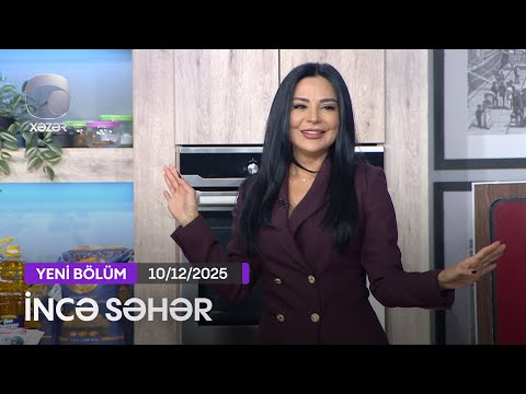 İncə Səhər - Gülnar Ələkbərli, Kəmalə Nəsibova, Pərvaz İbrahimli, Teymur Qədirov  10.12.2025