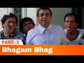 Bhagam Bhag (2006) -  Part 3 | Akshay Kumar, Govinda, Paresh Rawal | Bollywood Comedy Movie