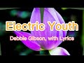Electric Youth by Debbie Gibson, with Lyrics