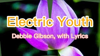 Electric Youth by Debbie Gibson, with Lyrics