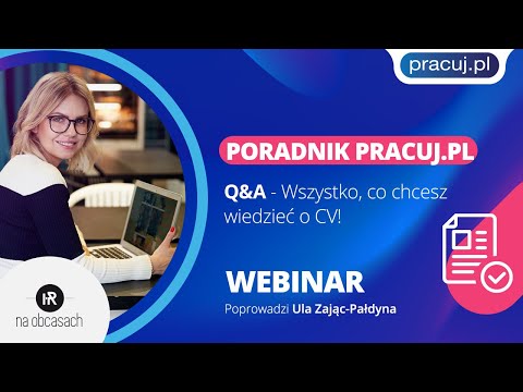 Poradnik Pracuj.pl – Q&A: Wszystko, co chcesz wiedzieć o CV!