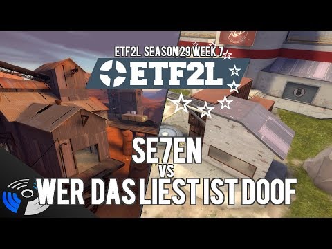ETF2L S29 W7: Se7en vs. wer das liest ist doof